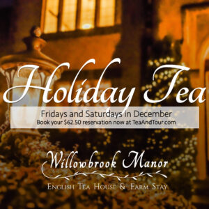Holiday Tea 2023: Fridays and Saturdays in December