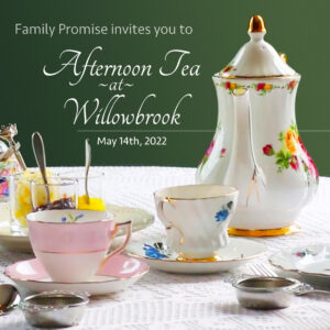 Family Promise: Afternoon Tea at Willowbrook